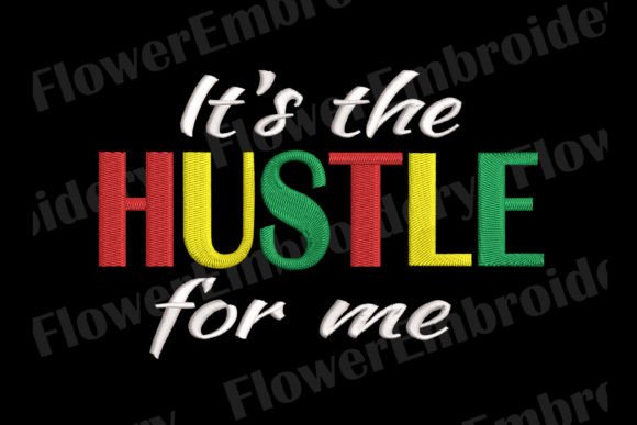 It’s the Hustle for Me Embroidery Design Review