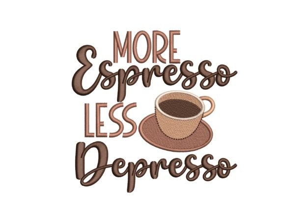 More Espresso Less Depresso Embroidery Design Review